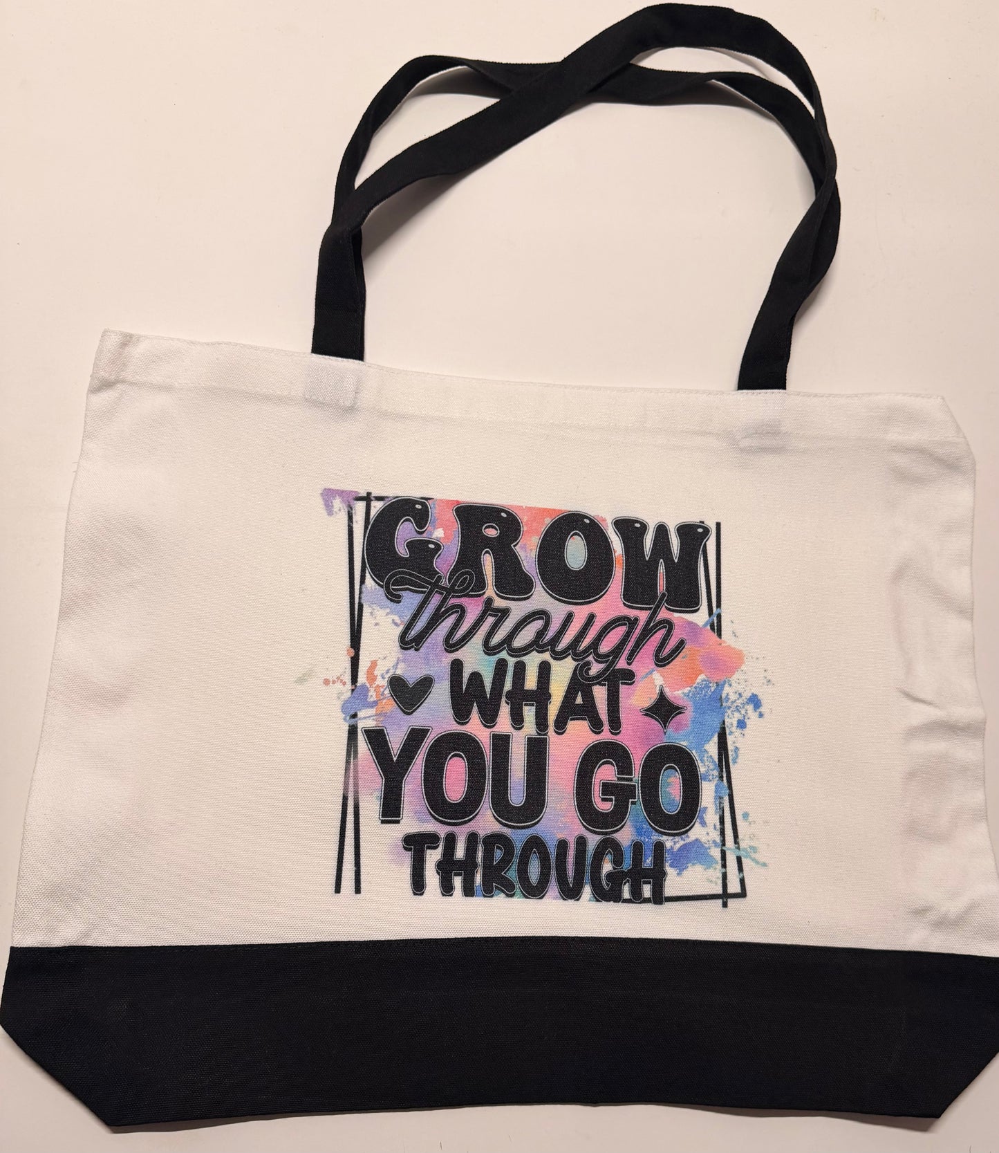 Grow Through What you Ho Through Tote Bag