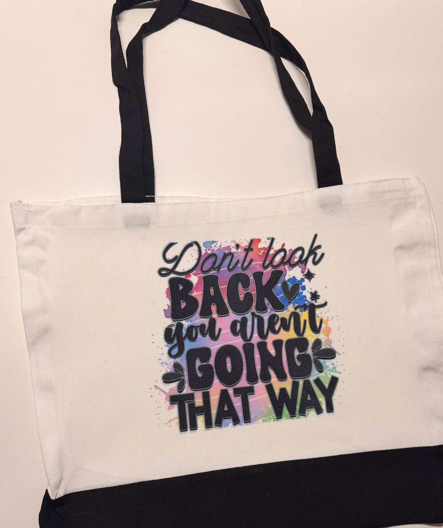 Don’t Look Back You Aren’t Going That Way Tote Bag