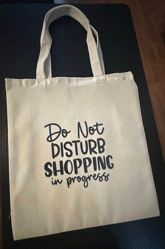 Tote Bag (Do Not Disturb Shopping In Progress)