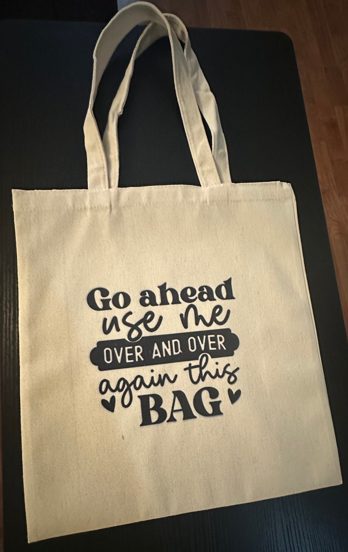 Tote Bag (Go Ahead and Use Me)