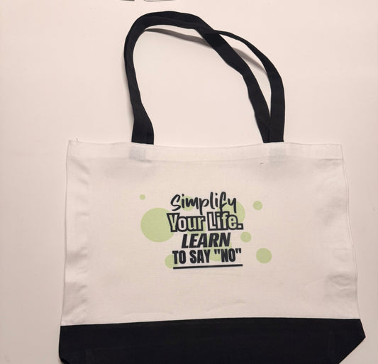 Simplify Your Life Learn Ti Say No Tote Bag
