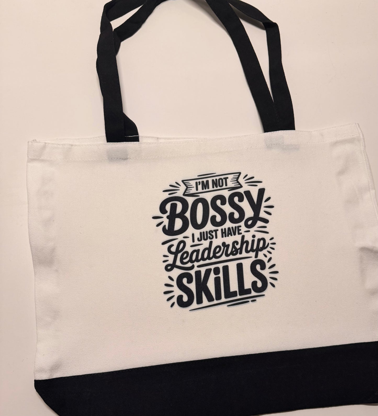 I’m Not Bossy I Just Have Leadership Skills Tote Bag