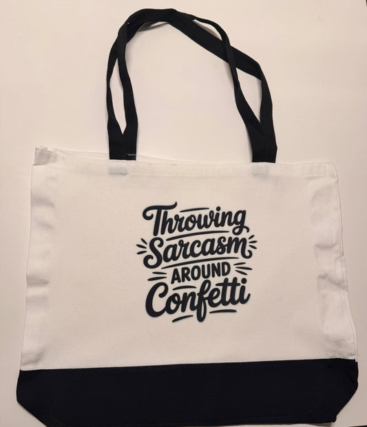 Throwing Sarcasm Around Like Confetti Tote Bag
