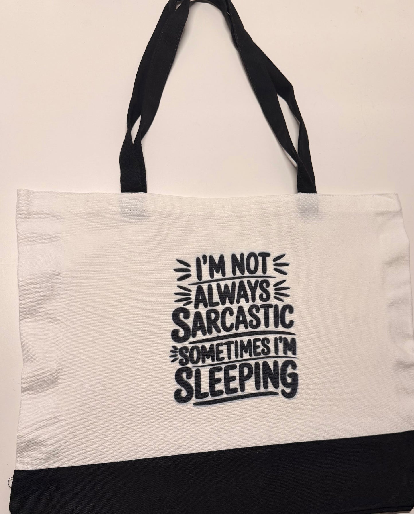 I’m Not Always Sarcastic Sometimes I am Sleeping Tote Bag